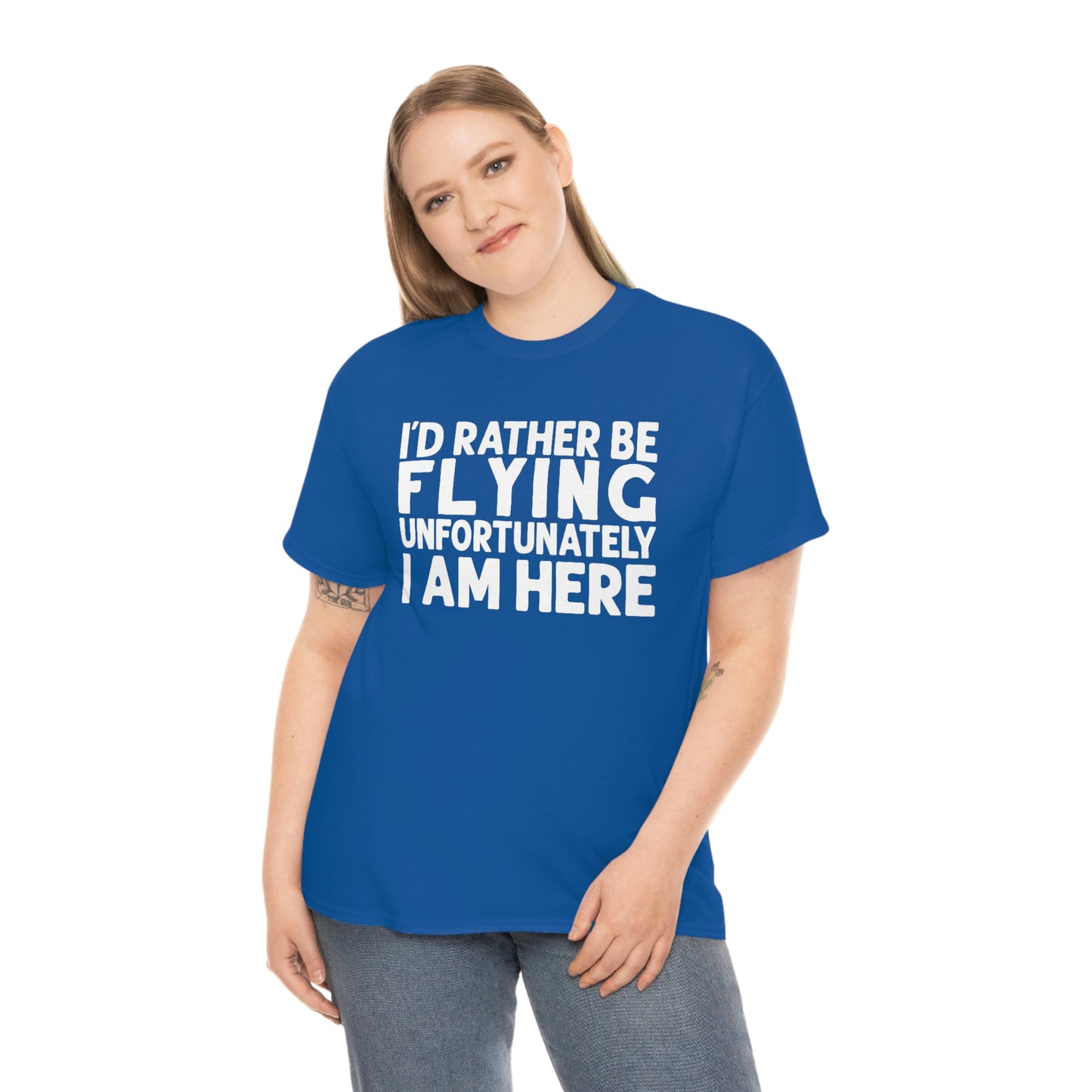 I'd Rather Be Flying, Unfortunately I Am Here  - White - Unisex Heavy Cotton Tee