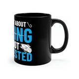If It's Not About Fishing, I'm Not Interested - 11oz Black Mug