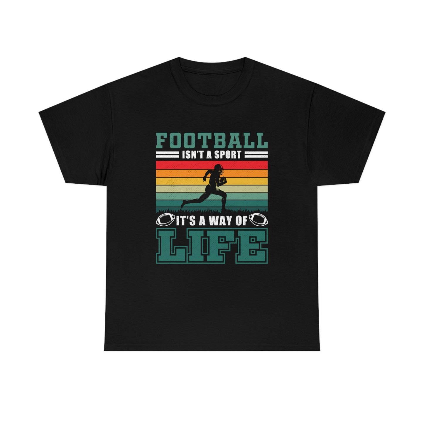 Football Isn't A Sport, It's A Way Of Life - Unisex Heavy Cotton Tee