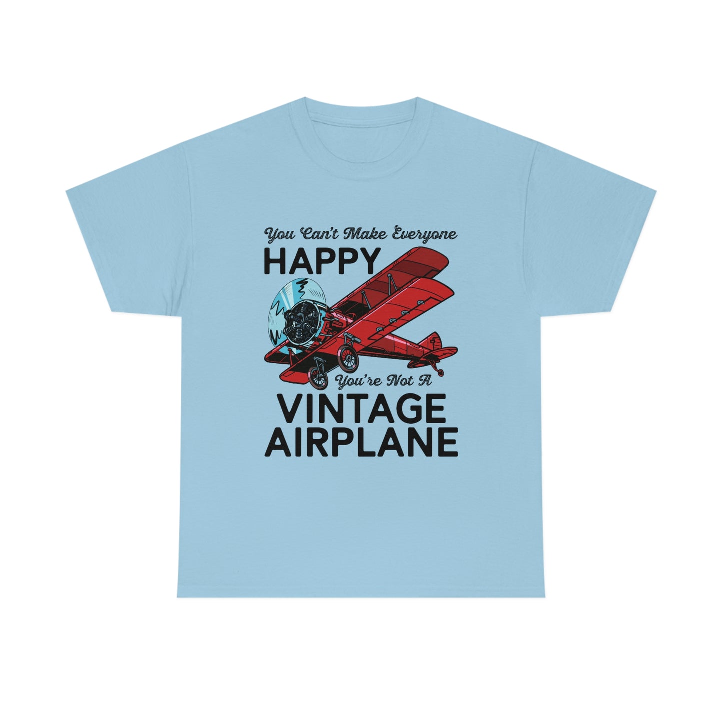 You Can't Make Everyone Happy - Biplane - Black - Unisex Heavy Cotton Tee