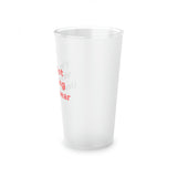 I'm Not Wearing Underwear - Frosted Pint Glass, 16oz