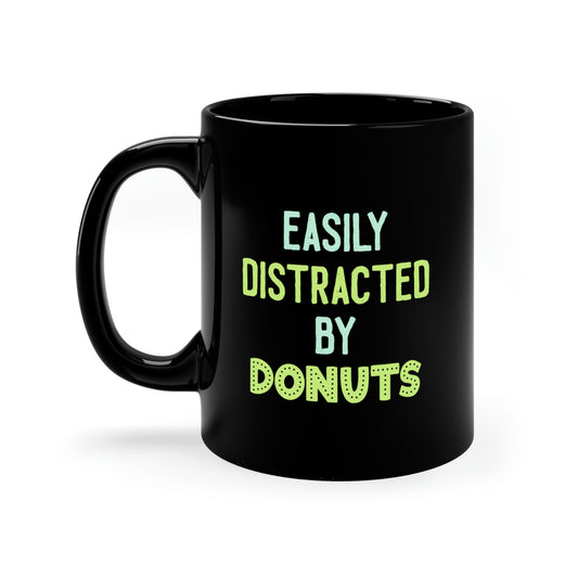 Easily Distracted By Donuts - 11oz Black Mug