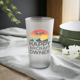 Happy Aircraft Owner - Retro - Frosted Pint Glass, 16oz