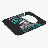 I Don't Always Stop And Look At Trains - Mouse Pad (Rectangle)