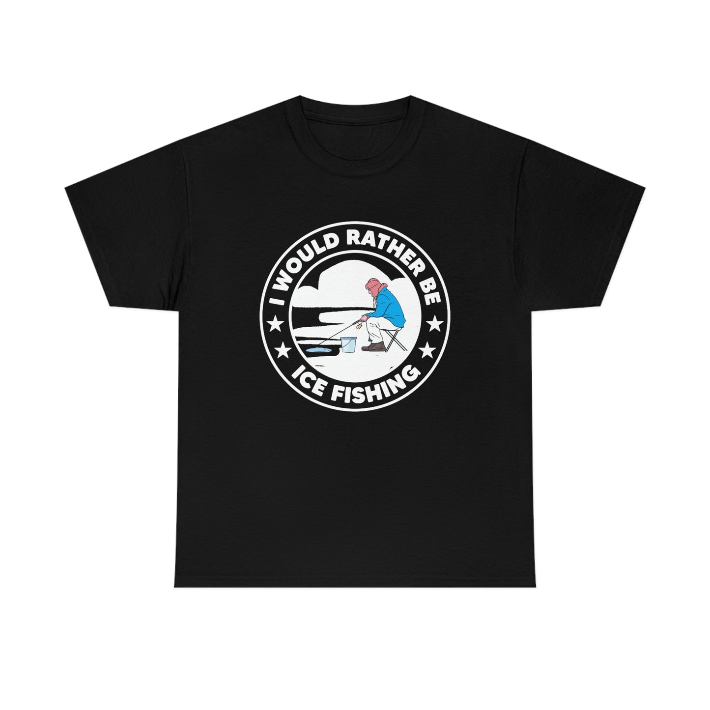 I Would Rather Be Ice Fishing - Unisex Heavy Cotton Tee