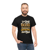 In Dog Beers, I've Only Had One - Unisex Heavy Cotton Tee