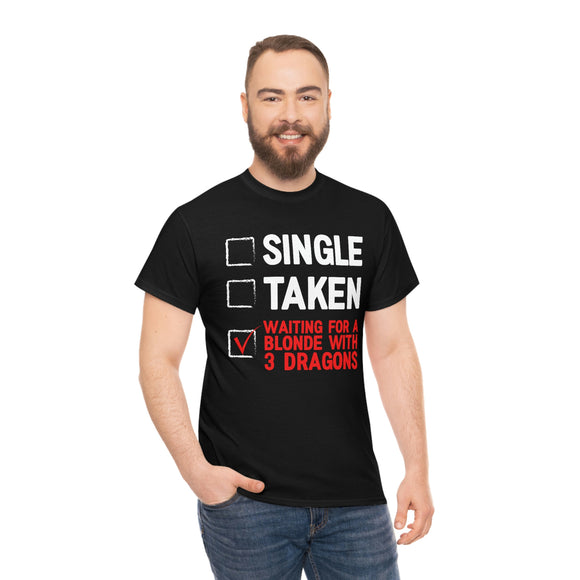 Waiting For A Blonde With Three Dragons - Unisex Heavy Cotton Tee