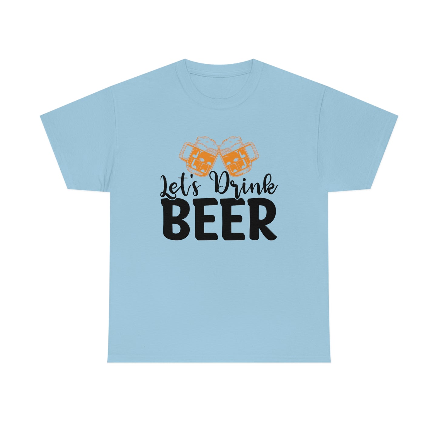 Let's Drink Beer - Unisex Heavy Cotton Tee