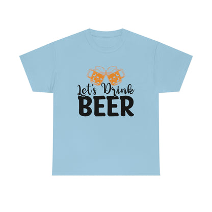 Let's Drink Beer - Unisex Heavy Cotton Tee