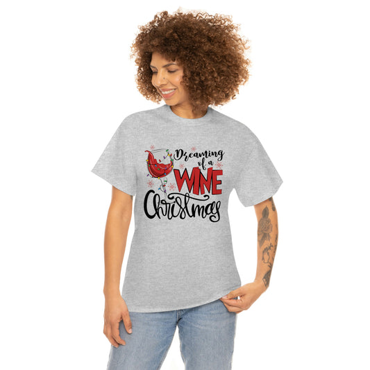 Dreaming Of A Wine Christmas - Unisex Heavy Cotton Tee