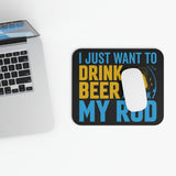 I Just Want To Drink Beer And Jerk My Rod - Mouse Pad (Rectangle)