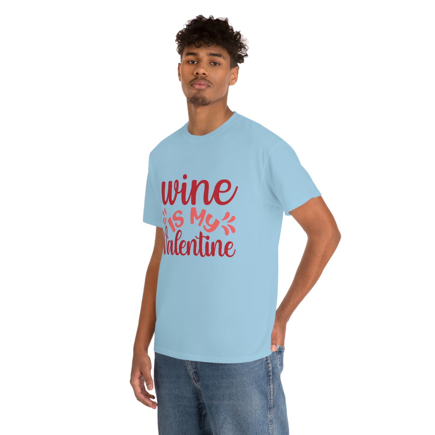 Wine Is My Valentine - Unisex Heavy Cotton Tee