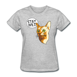 Stay Wild - Women's T-Shirt - heather gray