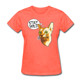 Stay Wild - Women's T-Shirt - heather coral