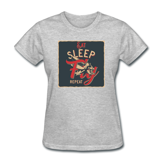 Eat Sleep Fly Repeat - Women's T-Shirt - heather gray