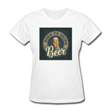 Born to Drink Beer - Women's T-Shirt - white
