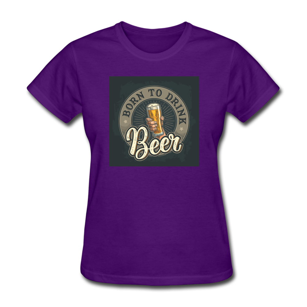 Born to Drink Beer - Women's T-Shirt - purple