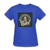 Born to Drink Beer - Women's T-Shirt - royal blue
