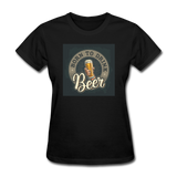 Born to Drink Beer - Women's T-Shirt - black