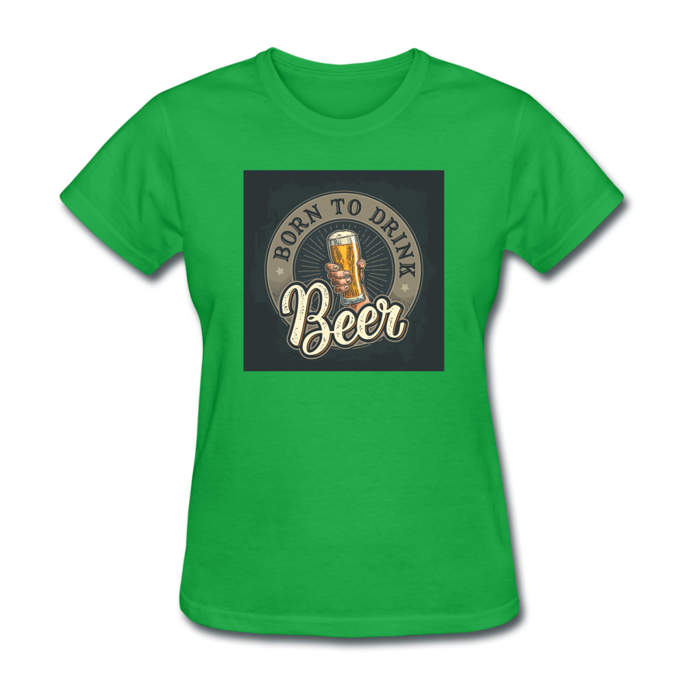 Born to Drink Beer - Women's T-Shirt - bright green