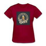 Born to Drink Beer - Women's T-Shirt - dark red