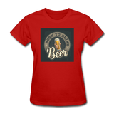 Born to Drink Beer - Women's T-Shirt - red
