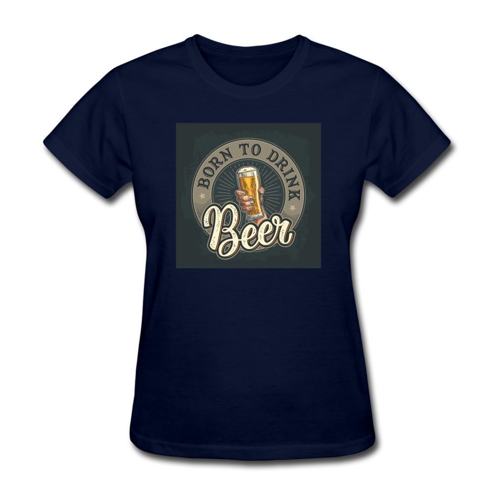 Born to Drink Beer - Women's T-Shirt - navy