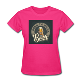 Born to Drink Beer - Women's T-Shirt - fuchsia