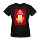 Keep Calm Drink Beer - Women's T-Shirt - black