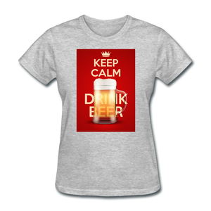 Keep Calm Drink Beer - Women's T-Shirt - heather gray