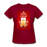Keep Calm Drink Beer - Women's T-Shirt - dark red