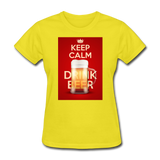 Keep Calm Drink Beer - Women's T-Shirt - yellow