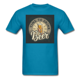 Time To Drink Beer - Men's T-Shirt - turquoise