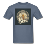 Time To Drink Beer - Men's T-Shirt - denim