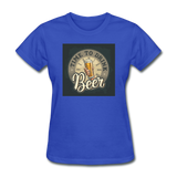 Time To Drink Beer - Women's T-Shirt - royal blue