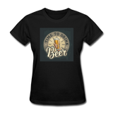 Time To Drink Beer - Women's T-Shirt - black