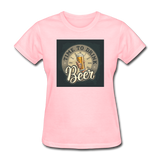 Time To Drink Beer - Women's T-Shirt - pink
