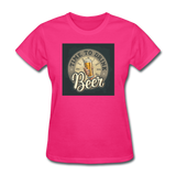 Time To Drink Beer - Women's T-Shirt - fuchsia