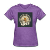 Time To Drink Beer - Women's T-Shirt - purple heather