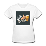 I Like Beer - Women's T-Shirt - white