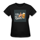 I Like Beer - Women's T-Shirt - black