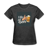 I Like Beer - Women's T-Shirt - heather black
