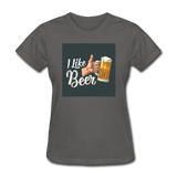 I Like Beer - Women's T-Shirt - charcoal