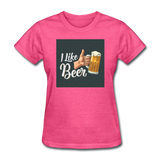I Like Beer - Women's T-Shirt - heather pink