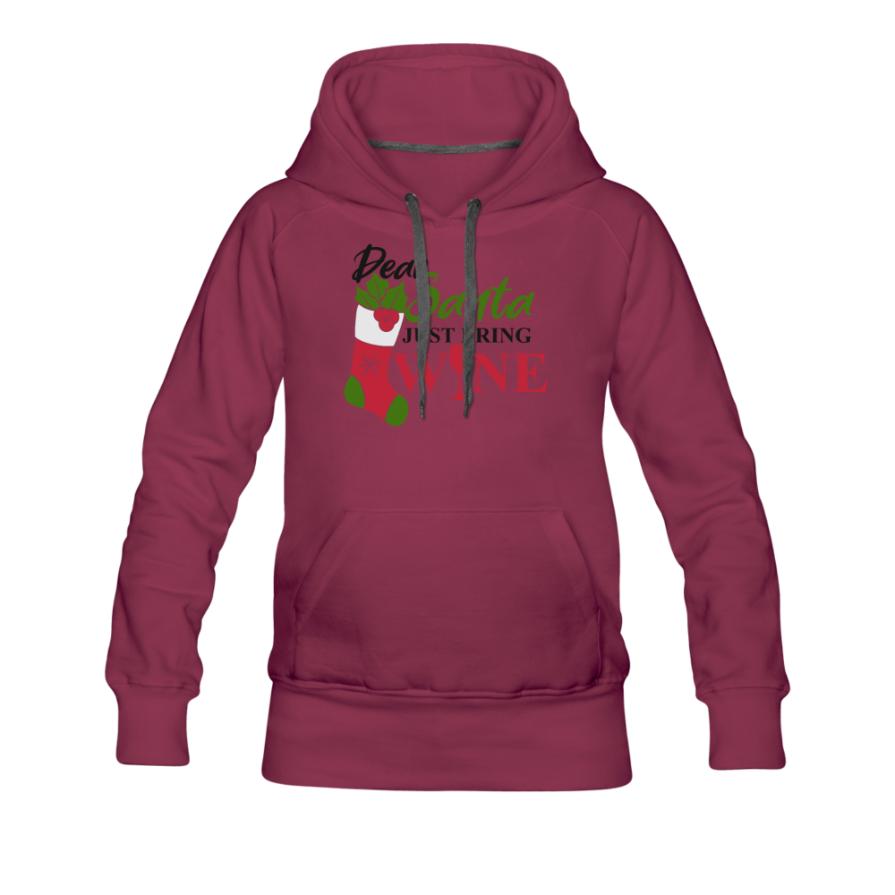 Dear Santa, Just Bring Wine - Women’s Premium Hoodie - burgundy