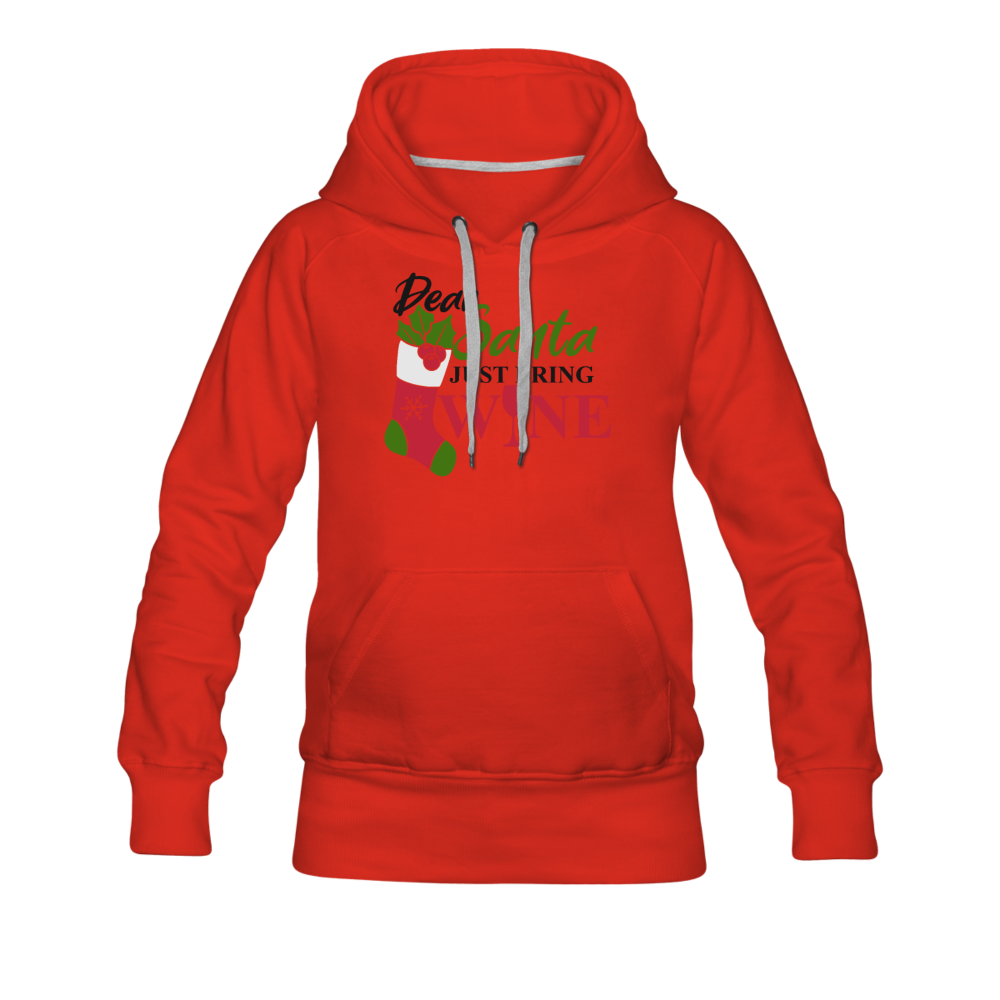 Dear Santa, Just Bring Wine - Women’s Premium Hoodie - red