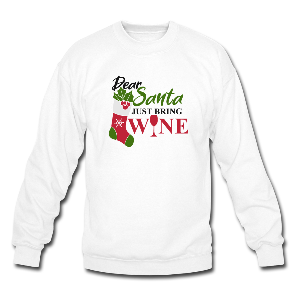 Dear Santa, Just Bring Wine - Unisex Crewneck Sweatshirt - white