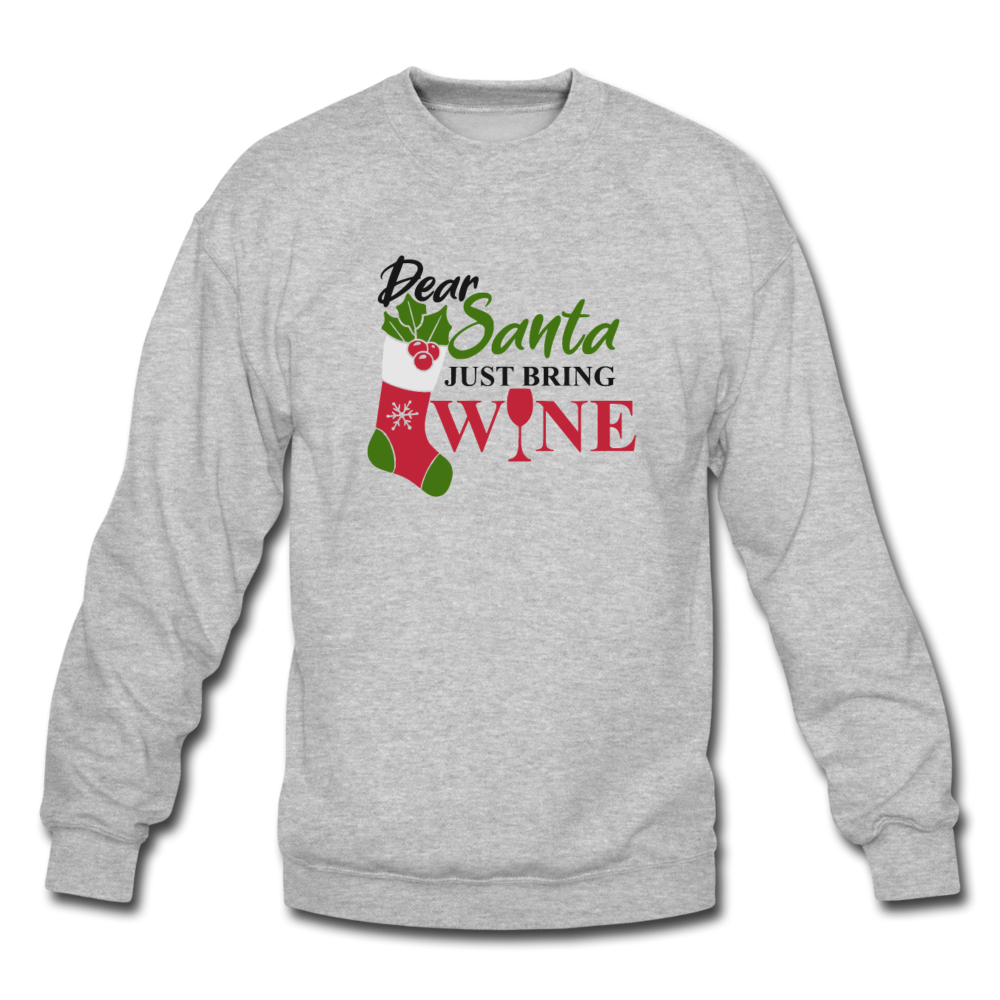 Dear Santa, Just Bring Wine - Unisex Crewneck Sweatshirt - heather gray