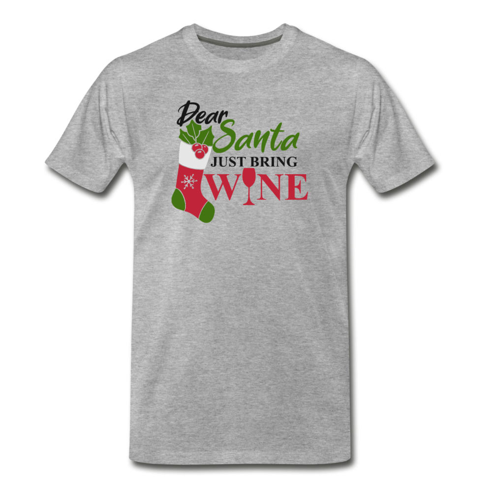 Dear Santa, Just Bring Wine - Men's Premium T-Shirt - heather gray