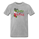Dear Santa, Just Bring Wine - Men's Premium T-Shirt - heather gray
